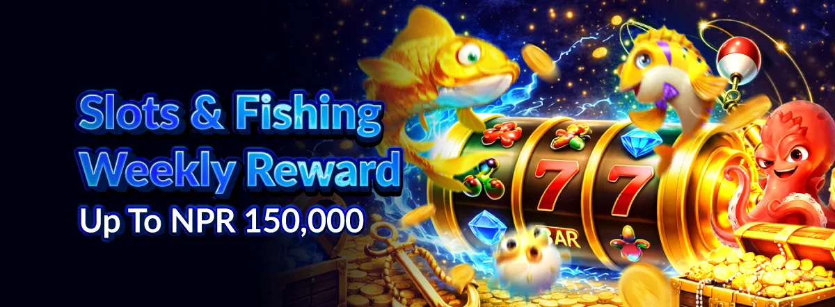 NEP9 Slots & Fishing Weekly Reward up to NPR 150,000